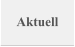 Aktuell