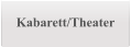 Kabarett/Theater