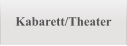 Kabarett/Theater