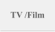 TV /Film